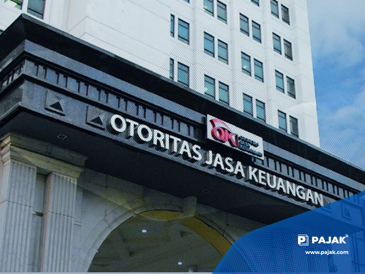 DPR Setujui Anggaran OJK 2022 Rp 6,32 triliun