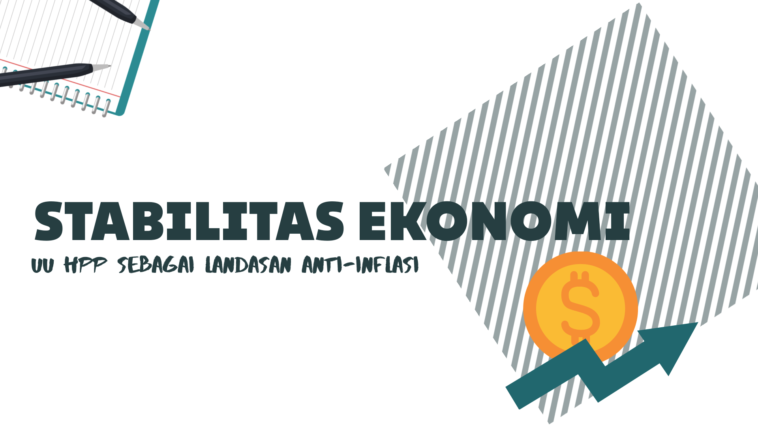 Stabilitas Ekonomi Aktualisasi UU HPP Landasan Anti-Inflasi