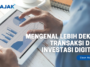 Mengenal Lebih Dekat Transaksi Dan Investasi Digital