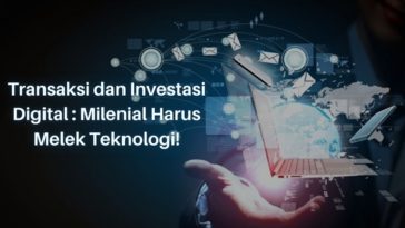 Transaksi dan Investasi Digital Milenial Harus Melek Teknologi