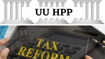 UU HPP Sebagai Bagian Reformasi Perpajakan dan Dampaknya
