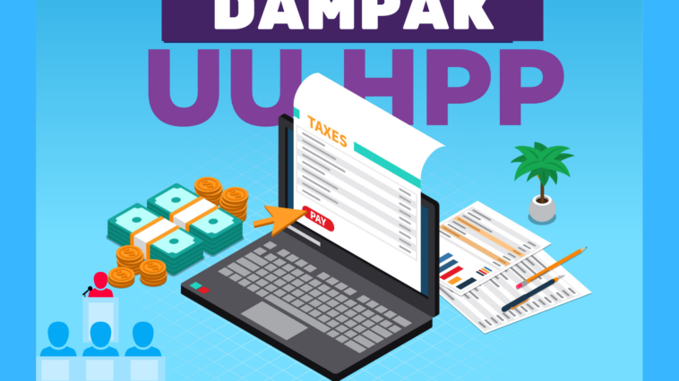 Dampak UU HPP bagi Masyarakat. Akanakah Positif Atau Negatif?