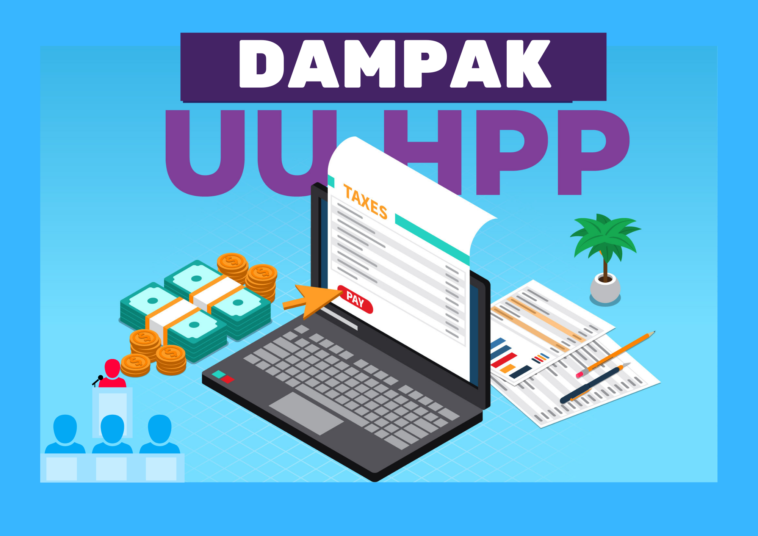 Dampak UU HPP bagi Masyarakat. Akanakah Positif Atau Negatif?