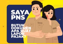 Tiga Dokumen PNS Sebelum Lapor SPT