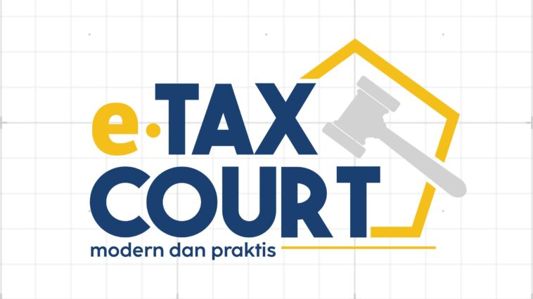 Pengadilan Pajak Tetapkan Peraturan Baru Tentang e-Tax Court