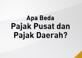 Perbedaan Pajak Pusat dan Daerah
