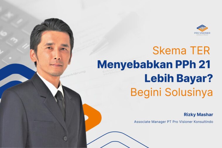 Skema TER Menyebabkan PPh 21 Lebih Bayar