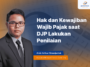 Hak dan Kewajiban Wajib Pajak saat DJP