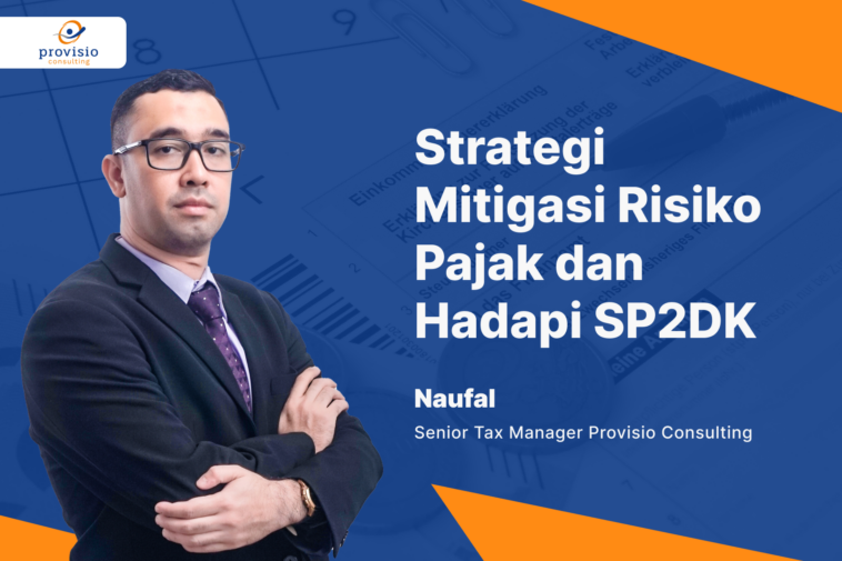Provisio Consulting Strategi Mitigasi Risiko Pajak dan Hadapi SP2DK