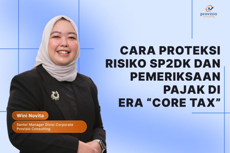 Risiko SP2DK dan Pemeriksaan Pajak di Era “Core Tax”