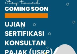 Ujian Sertifikasi Konsultan Pajak (USKP) Dibuka Agustus
